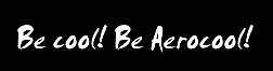 Be Cool!Be Aerocool!